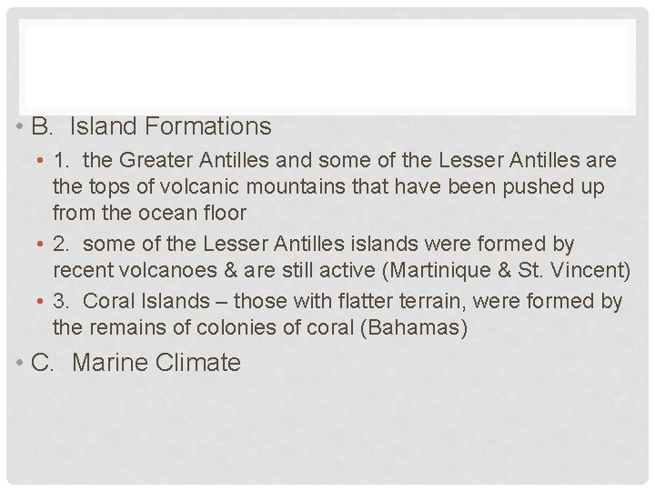  • B. Island Formations • 1. the Greater Antilles and some of the