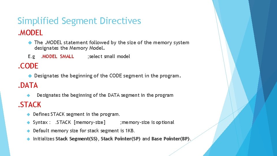 Simplified Segment Directives. MODEL The. MODEL statement followed by the size of the memory