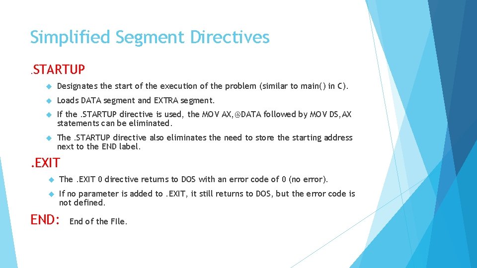 Simplified Segment Directives. STARTUP Designates the start of the execution of the problem (similar