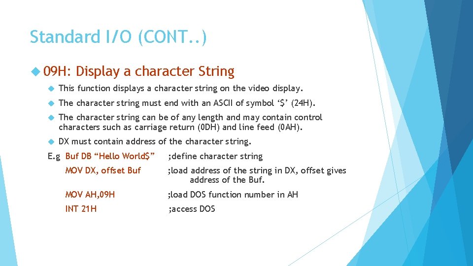 Standard I/O (CONT. . ) 09 H: Display a character String This function displays