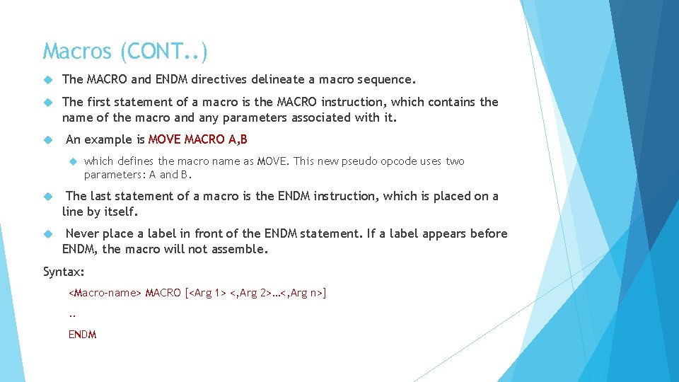 Macros (CONT. . ) The MACRO and ENDM directives delineate a macro sequence. The
