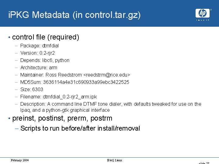 i. PKG Metadata (in control. tar. gz) • control file (required) – – –