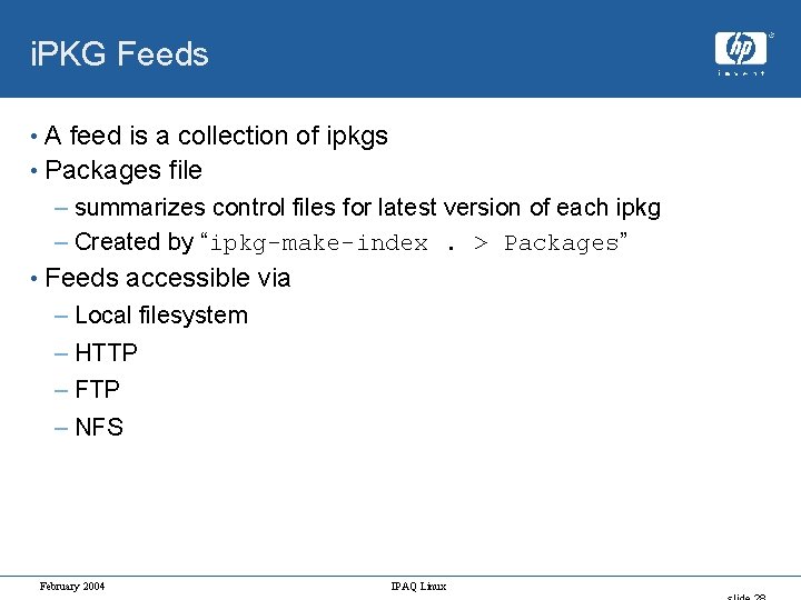 i. PKG Feeds • A feed is a collection of ipkgs • Packages file