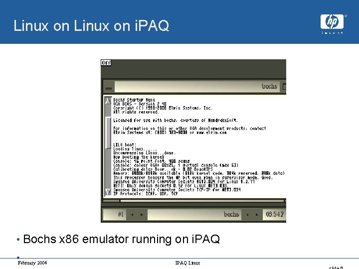 Linux on i. PAQ • Bochs x 86 emulator running on i. PAQ •