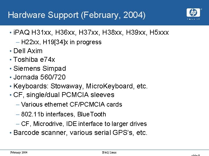 Hardware Support (February, 2004) • i. PAQ H 31 xx, H 36 xx, H