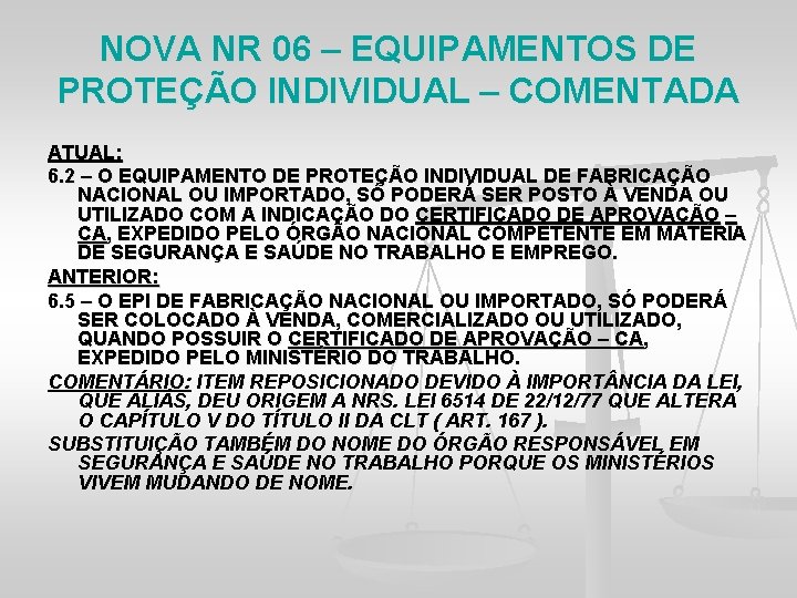 NOVA NR 06 – EQUIPAMENTOS DE PROTEÇÃO INDIVIDUAL – COMENTADA ATUAL: 6. 2 –