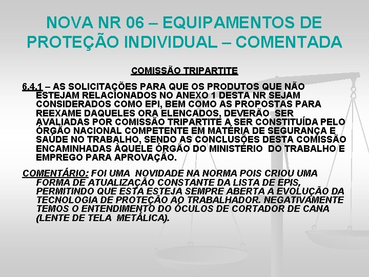 NOVA NR 06 – EQUIPAMENTOS DE PROTEÇÃO INDIVIDUAL – COMENTADA COMISSÃO TRIPARTITE 6. 4.