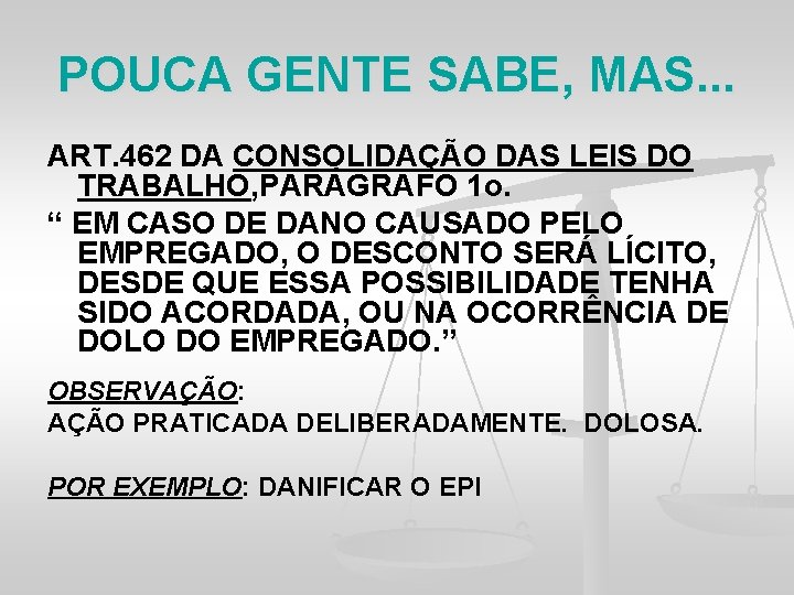 POUCA GENTE SABE, MAS. . . ART. 462 DA CONSOLIDAÇÃO DAS LEIS DO TRABALHO,