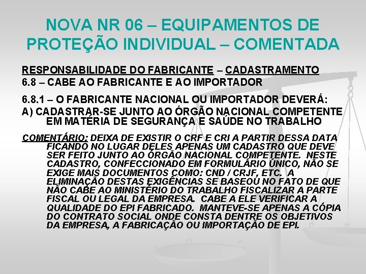 NOVA NR 06 – EQUIPAMENTOS DE PROTEÇÃO INDIVIDUAL – COMENTADA RESPONSABILIDADE DO FABRICANTE –