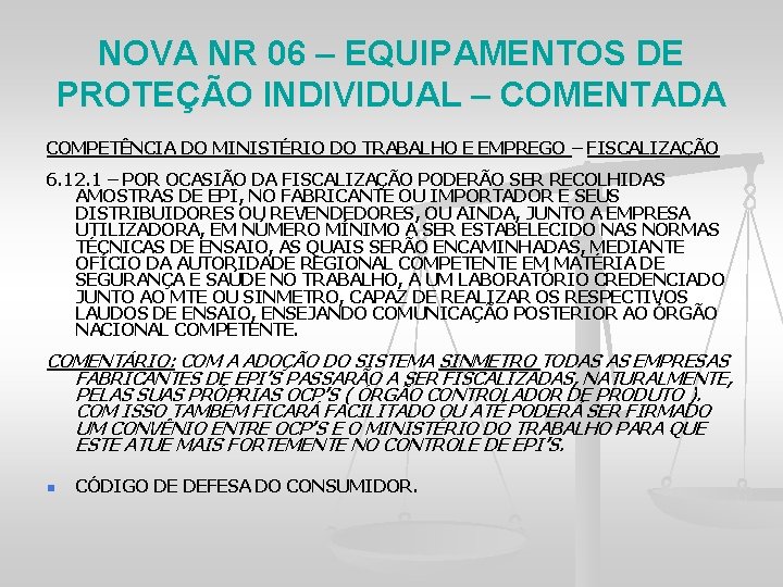 NOVA NR 06 – EQUIPAMENTOS DE PROTEÇÃO INDIVIDUAL – COMENTADA COMPETÊNCIA DO MINISTÉRIO DO