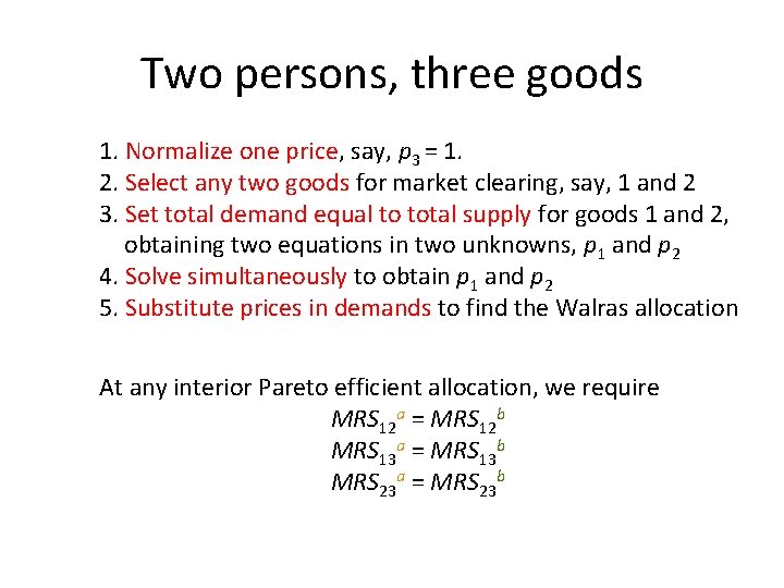 Two persons, three goods 1. Normalize one price, say, p 3 = 1. 2.