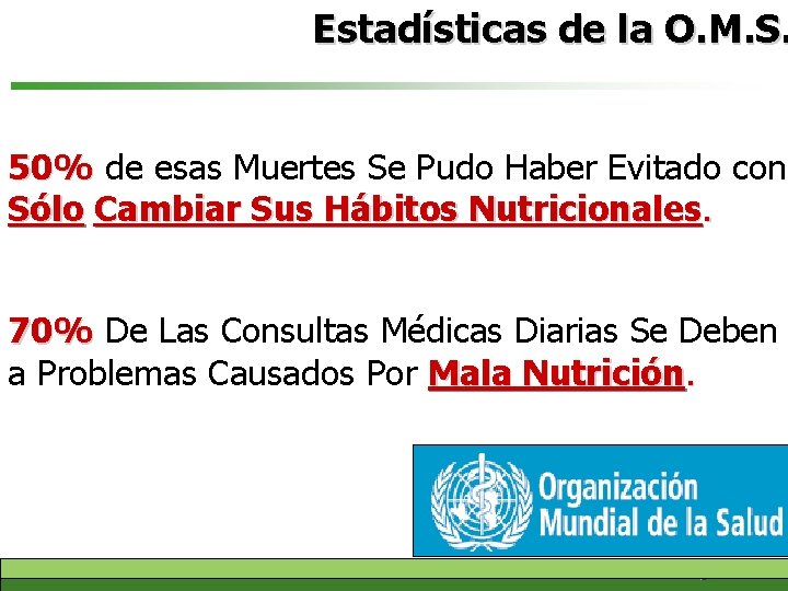 Estadísticas de la O. M. S. 50% de esas Muertes Se Pudo Haber Evitado