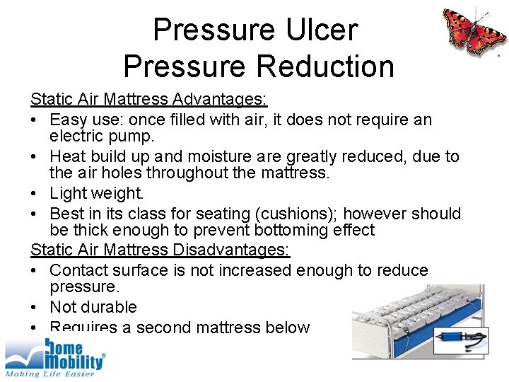 Pressure Ulcer Pressure Reduction Static Air Mattress Advantages: • Easy use: once filled with