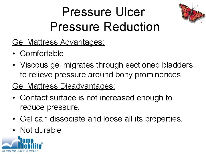 Pressure Ulcer Pressure Reduction Gel Mattress Advantages: • Comfortable • Viscous gel migrates through