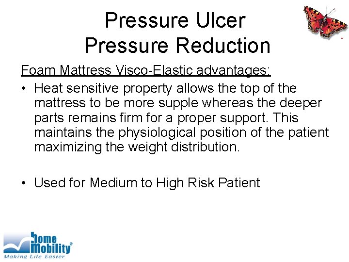 Pressure Ulcer Pressure Reduction Foam Mattress Visco-Elastic advantages: • Heat sensitive property allows the