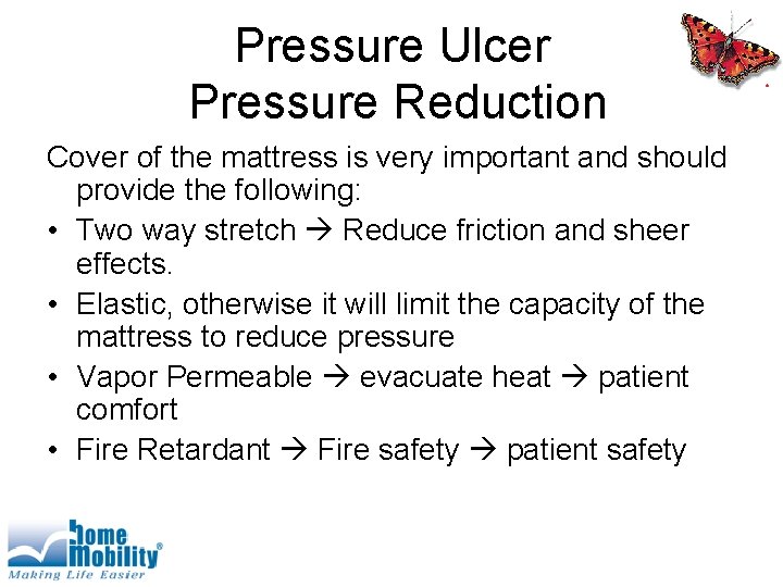 Pressure Ulcer Pressure Reduction Cover of the mattress is very important and should provide