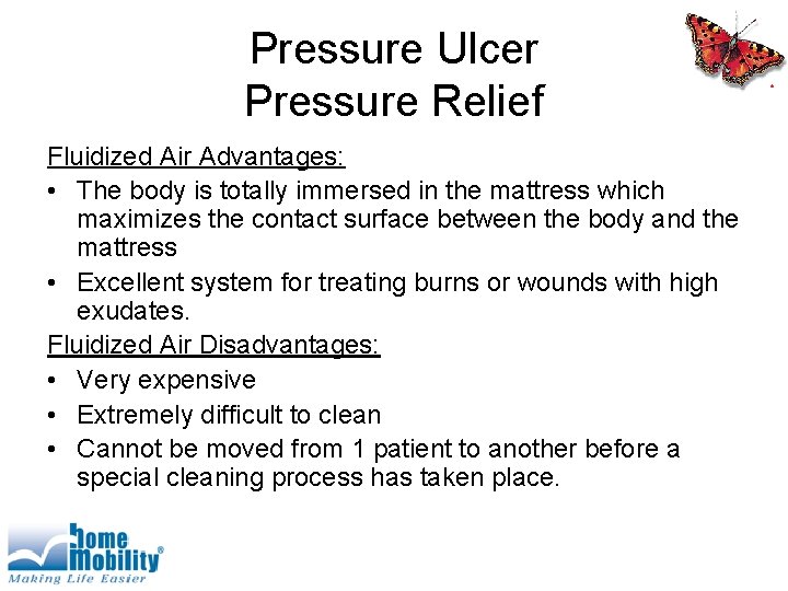 Pressure Ulcer Pressure Relief Fluidized Air Advantages: • The body is totally immersed in