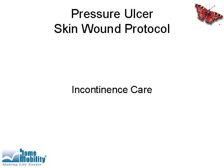 Pressure Ulcer Skin Wound Protocol Incontinence Care 