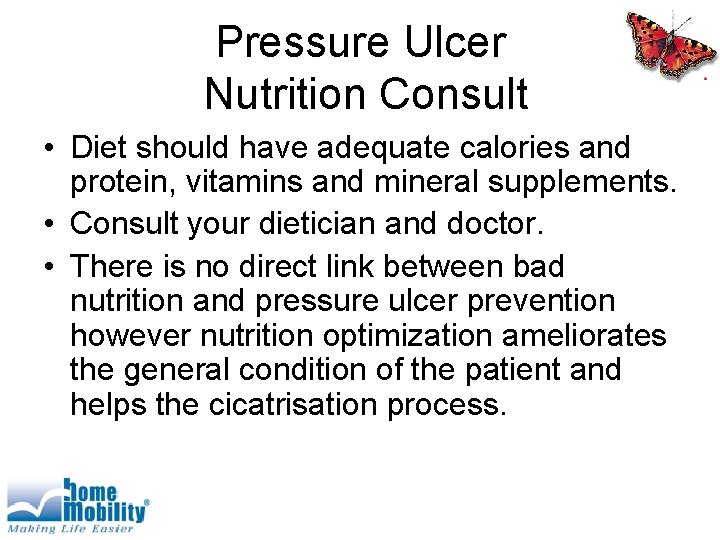 Pressure Ulcer Nutrition Consult • Diet should have adequate calories and protein, vitamins and