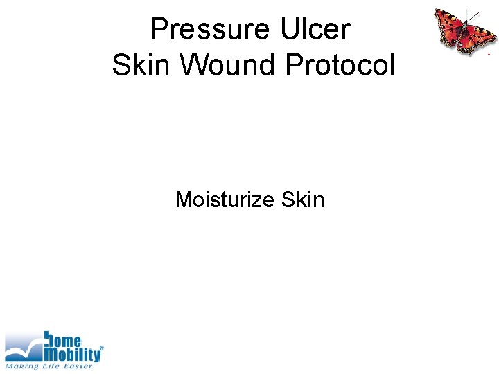 Pressure Ulcer Skin Wound Protocol Moisturize Skin 