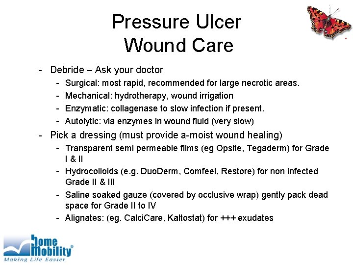 Pressure Ulcer Wound Care - Debride – Ask your doctor - Surgical: most rapid,