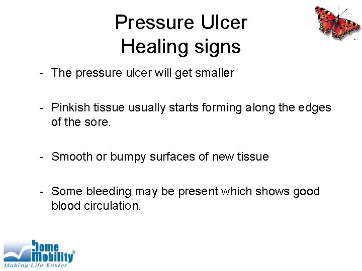 Pressure Ulcer Healing signs - The pressure ulcer will get smaller - Pinkish tissue
