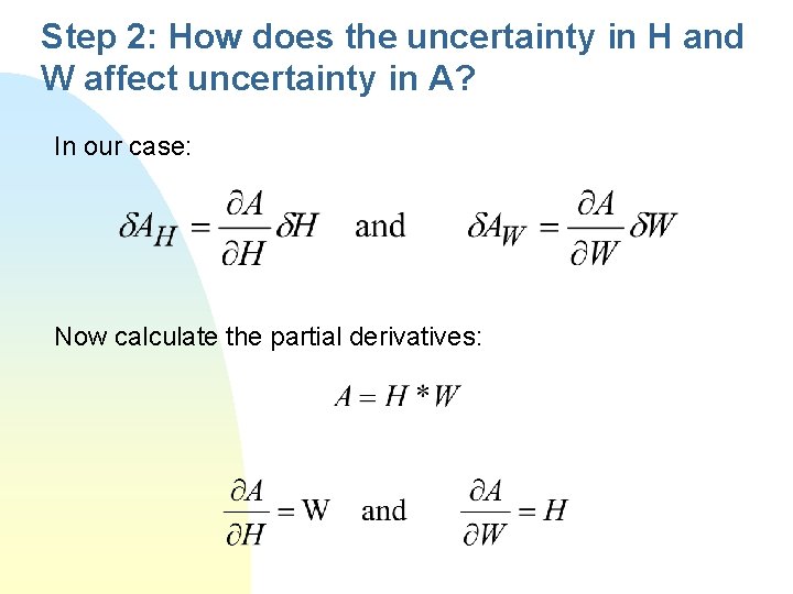 Step 2: How does the uncertainty in H and W affect uncertainty in A?