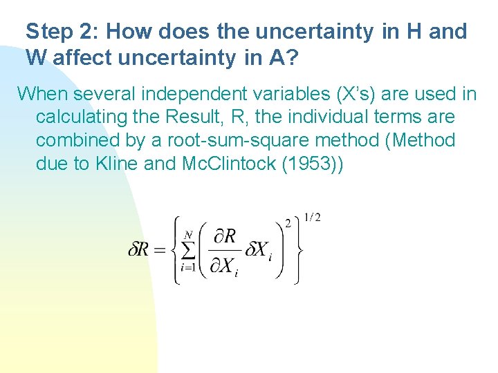 Step 2: How does the uncertainty in H and W affect uncertainty in A?
