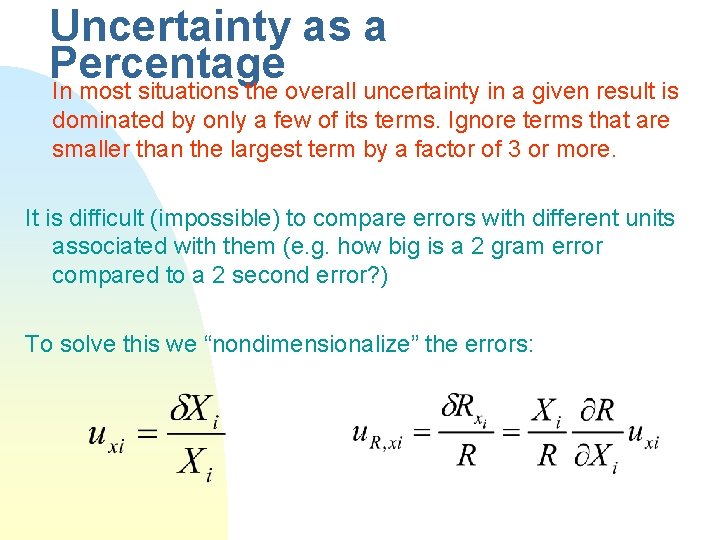 Uncertainty as a Percentage In most situations the overall uncertainty in a given result