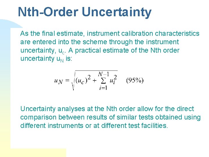 Nth-Order Uncertainty As the final estimate, instrument calibration characteristics are entered into the scheme