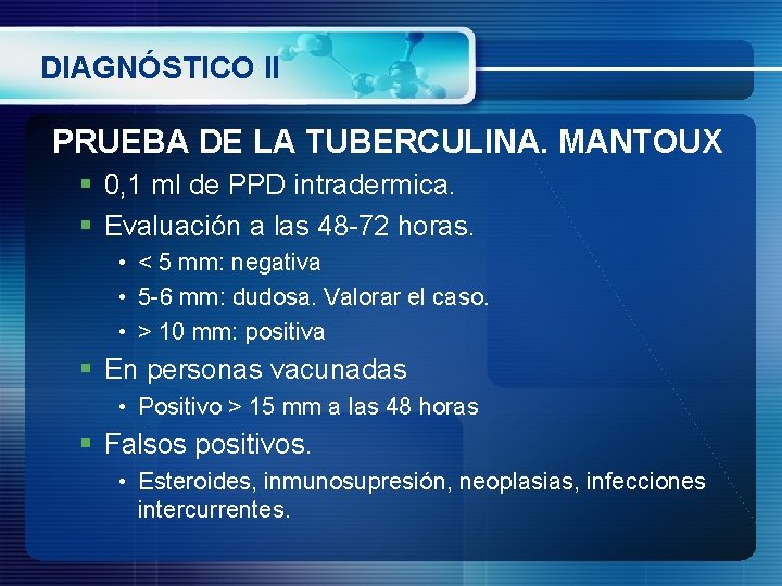 DIAGNÓSTICO II PRUEBA DE LA TUBERCULINA. MANTOUX § 0, 1 ml de PPD intradermica.