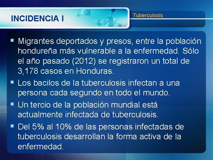 INCIDENCIA I Tuberculosis § Migrantes deportados y presos, entre la población hondureña más vulnerable