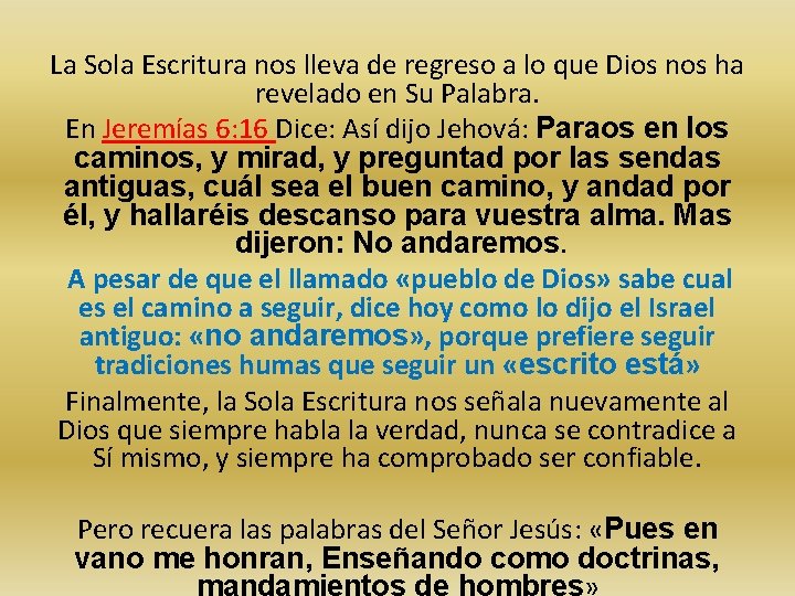 La Sola Escritura nos lleva de regreso a lo que Dios nos ha revelado