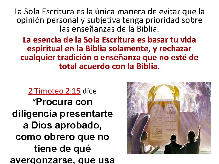 La Sola Escritura es la única manera de evitar que la opinión personal y