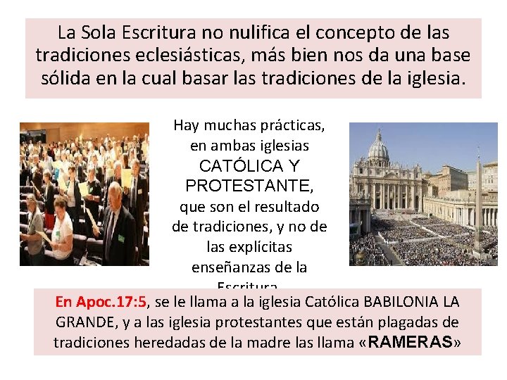 La Sola Escritura no nulifica el concepto de las tradiciones eclesiásticas, más bien nos