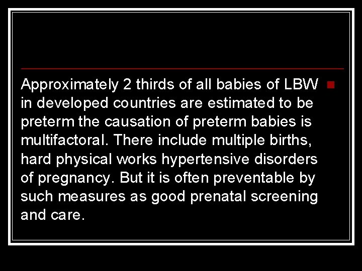 Approximately 2 thirds of all babies of LBW in developed countries are estimated to