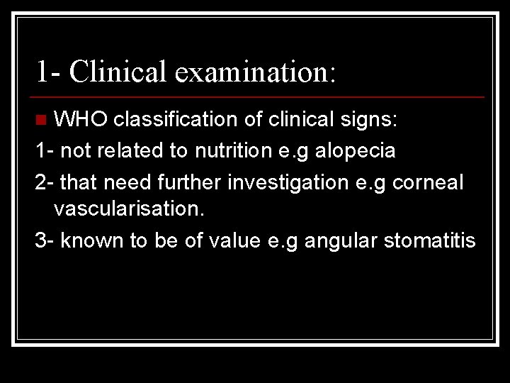 1 - Clinical examination: WHO classification of clinical signs: 1 - not related to