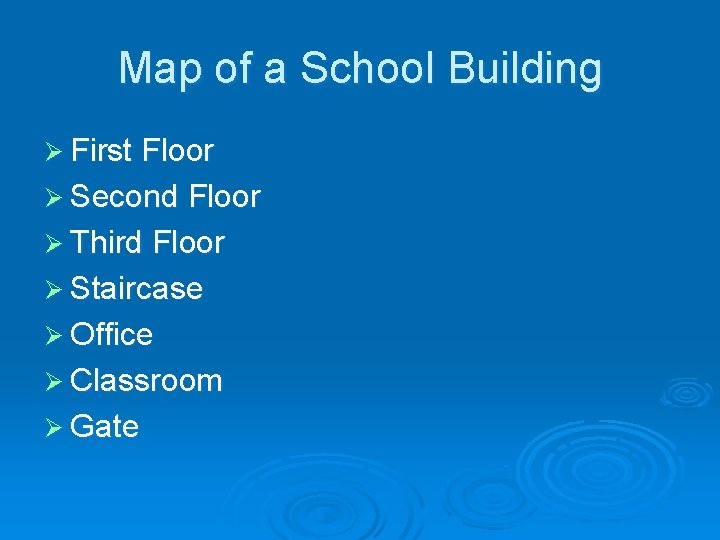 Map of a School Building Ø First Floor Ø Second Floor Ø Third Floor