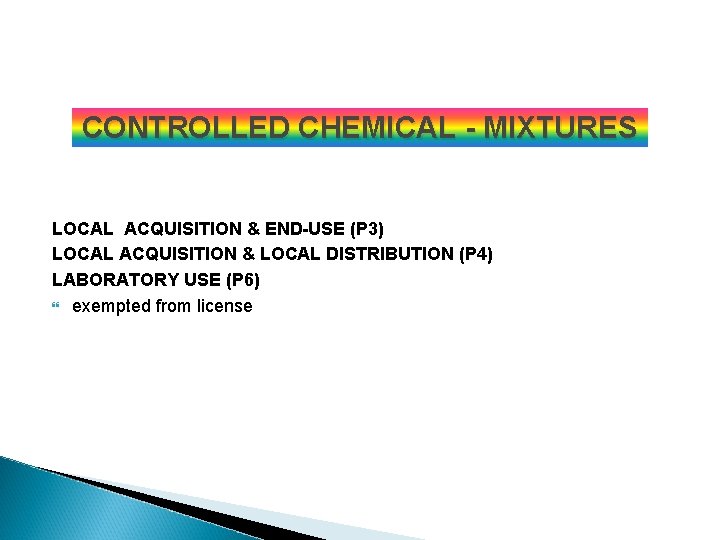 CONTROLLED CHEMICAL - MIXTURES LOCAL ACQUISITION & END-USE (P 3) LOCAL ACQUISITION & LOCAL