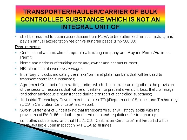TRANSPORTER/HAULER/CARRIER OF BULK CONTROLLED SUBSTANCE WHICH IS NOT AN INTEGRAL UNIT OF shall be