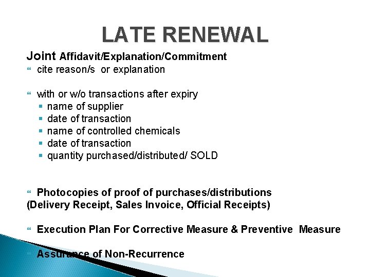 LATE RENEWAL Joint Affidavit/Explanation/Commitment cite reason/s or explanation with or w/o transactions after expiry