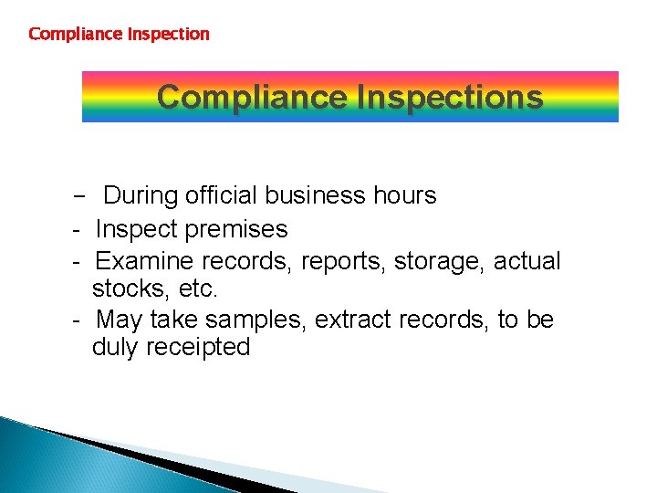 Compliance Inspections - During official business hours - Inspect premises - Examine records, reports,