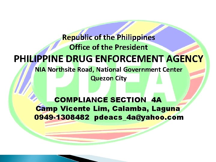 Republic of the Philippines Office of the President PHILIPPINE DRUG ENFORCEMENT AGENCY NIA Northsite