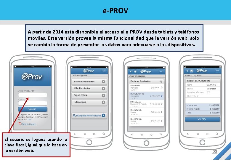 e-PROV A partir de 2014 está disponible el acceso al e-PROV desde tablets y