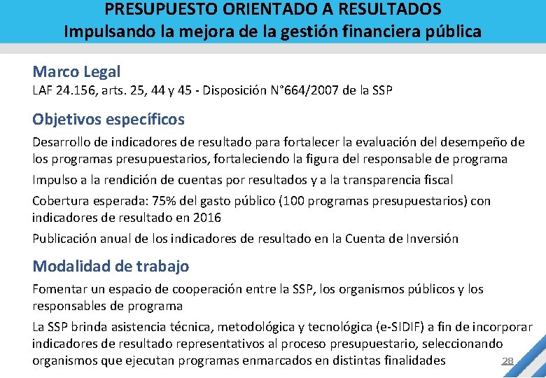 PRESUPUESTO ORIENTADO A RESULTADOS Impulsando la mejora de la gestión financiera pública Marco Legal