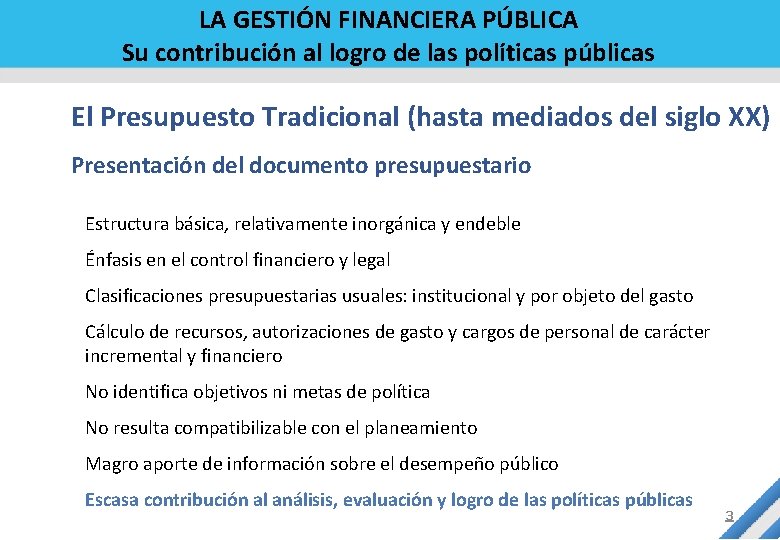 LA GESTIÓN FINANCIERA PÚBLICA Su contribución al logro de las políticas públicas El Presupuesto