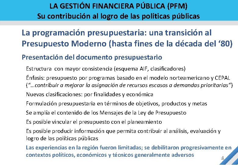 LA GESTIÓN FINANCIERA PÚBLICA (PFM) Su contribución al logro de las políticas públicas La