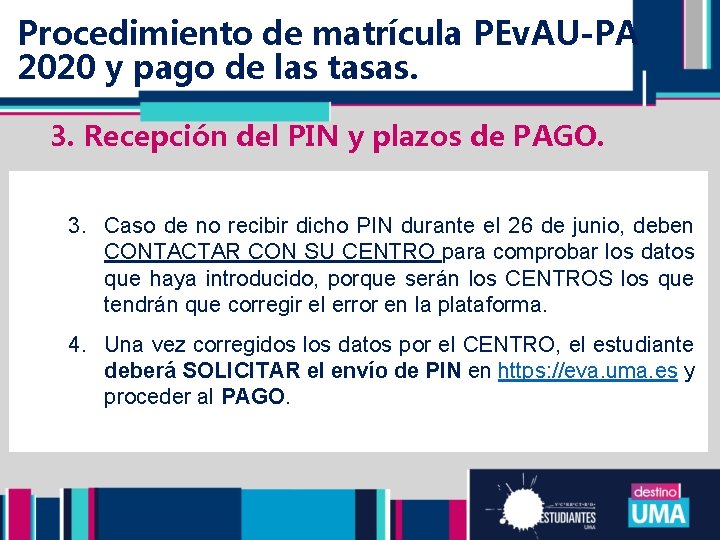 Procedimiento de matrícula PEv. AU-PA FECHAS 2020 y pago de las tasas. 3. Recepción