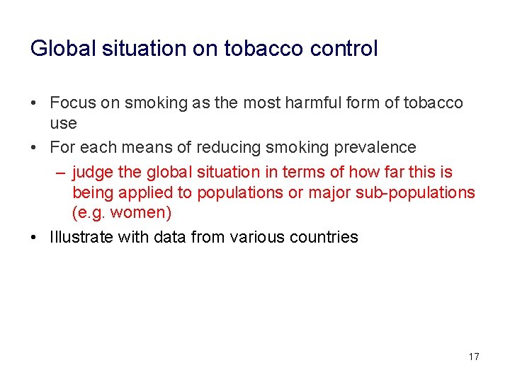 Global situation on tobacco control • Focus on smoking as the most harmful form