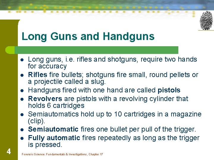 Long Guns and Handguns l l l l 4 Long guns, i. e. rifles